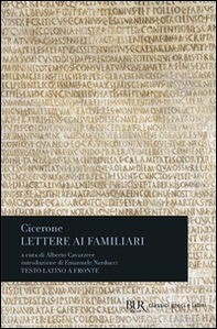 Lettere ai familiari. Testo latino a fronte - Librerie.coop Lettere ai familiari. Testo latino a fronte - Librerie.coop