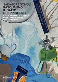 Pasqualino, il gatto guerrigliero e altri racconti sulle lotte nelle carceri speciali negli anni '70-'80 - Librerie.coop