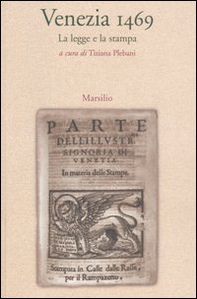 Venezia 1469. La legge e la stampa - Librerie.coop