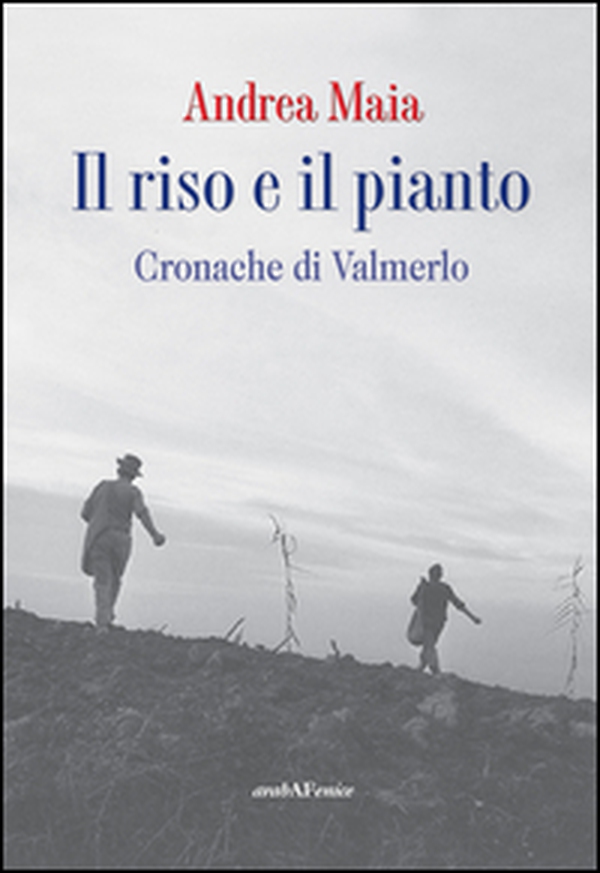 Il riso e il pianto. Cronache di Valmerlo - Librerie.coop Il riso e il pianto. Cronache di Valmerlo - Librerie.coop
