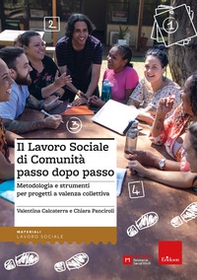 Il lavoro sociale di comunità passo dopo passo. Metodologia e strumenti per progetti a valenza collettiva - Librerie.coop