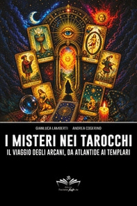 I misteri nei tarocchi. Il viaggio degli arcani, da Atlantide ai Templari - Librerie.coop