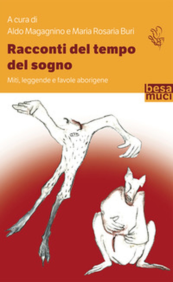 Racconti del tempo del sogno. Miti, leggende e favole aborigene - Librerie.coop Racconti del tempo del sogno. Miti, leggende e favole aborigene - Librerie.coop