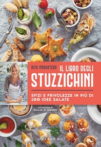 Il libro degli stuzzichini. Sfizi e frivolezze in più di 100 idee salate - Librerie.coop