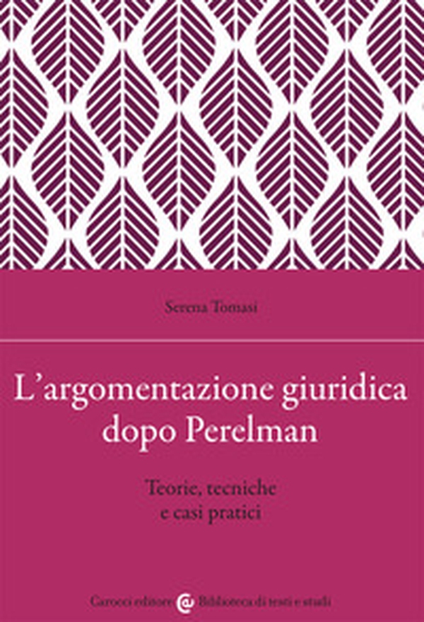 L'argomentazione giuridica dopo Perelman. Teorie, tecniche e casi pratici - Librerie.coop L'argomentazione giuridica dopo Perelman. Teorie, tecniche e casi pratici - Librerie.coop