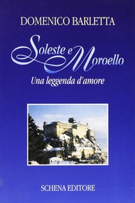 Soleste e Moroello. Una leggenda d'amore - Librerie.coop