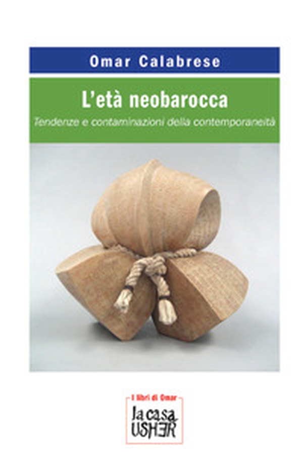 L'età neobarocca. Tendenze e contaminazioni della contemporaneità - Librerie.coop L'età neobarocca. Tendenze e contaminazioni della contemporaneità - Librerie.coop