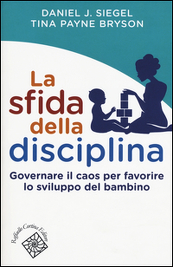 La sfida della disciplina. Governare il caos per favorire lo sviluppo del bambino - Librerie.coop La sfida della disciplina. Governare il caos per favorire lo sviluppo del bambino - Librerie.coop