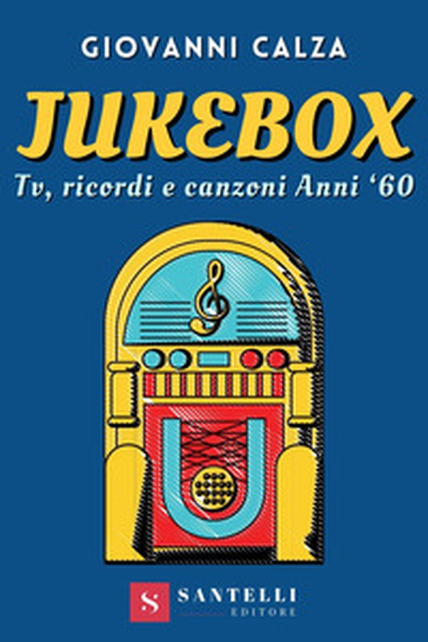 Jukebox. Tv, ricordi e canzoni anni '60 - Librerie.coop Jukebox. Tv, ricordi e canzoni anni '60 - Librerie.coop