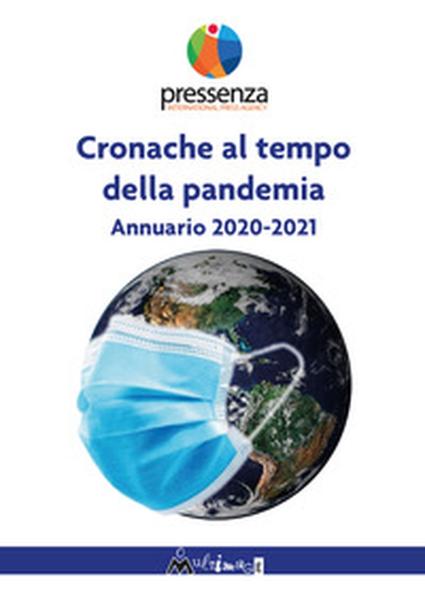 Cronache al tempo della pandemia. Antologia di Pressenza 2020-2021 - Librerie.coop Cronache al tempo della pandemia. Antologia di Pressenza 2020-2021 - Librerie.coop