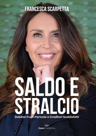 Saldo e stralcio. Debitori fuori pericolo e creditori soddisfatti - Librerie.coop