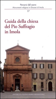 Guida della chiesa del Pio Suffragio in Imola - Librerie.coop Guida della chiesa del Pio Suffragio in Imola - Librerie.coop