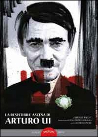 La resistibile ascesa di Arturo Ui di Bertolt Brecht - Librerie.coop