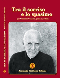 Tra il sorriso e lo spasimo. Per Vincenzo Consolo, poeta e profeta - Librerie.coop Tra il sorriso e lo spasimo. Per Vincenzo Consolo, poeta e profeta - Librerie.coop