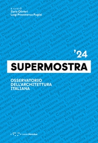 Supermostra '24. Osservatorio dell'architettura italiana. Ediz. italiana e inglese - Librerie.coop