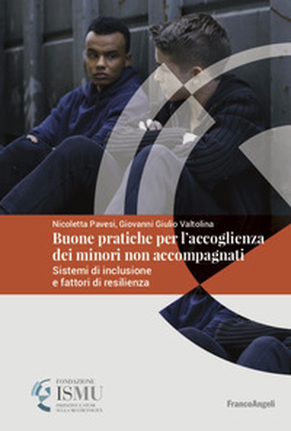 Le buone pratiche nell'accoglienza dei minori non accompagnati in Italia. Sistemi di inclusione e fattori di resilienza - Librerie.coop Le buone pratiche nell'accoglienza dei minori non accompagnati in Italia. Sistemi di inclusione e fattori di resilienza - Librerie.coop