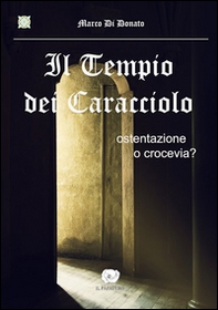 Il tempio dei Caracciolo. Ostentazione o crocevia? - Librerie.coop