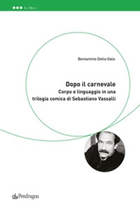 Dopo il Carnevale. Corpo e linguaggio in una trilogia comica di Sebastiano Vassalli - Librerie.coop