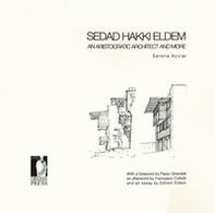 Sedad Hakki Eldem. An aristocratic architect and more - Librerie.coop