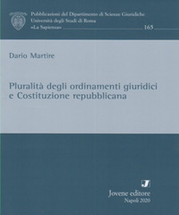 Pluralità degli ordinamenti giuridici e Costituzione repubblicana - Librerie.coop Pluralità degli ordinamenti giuridici e Costituzione repubblicana - Librerie.coop