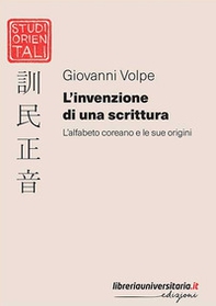 L'invenzione di una scrittura. L'alfabeto coreano e le sue origini - Librerie.coop