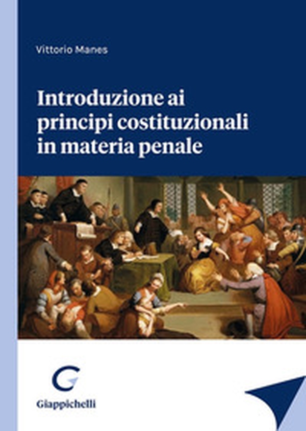 Introduzione ai principi costituzionali in materia penale - Librerie.coop Introduzione ai principi costituzionali in materia penale - Librerie.coop