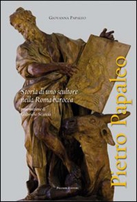 Pietro Papaleo. Storia di uno scultore nella Roma barocca - Librerie.coop