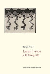 L'arco, il telaio e la tempesta - Librerie.coop