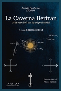 La caverna Bertran. Simboli e miti dei liguri preistorici - Librerie.coop