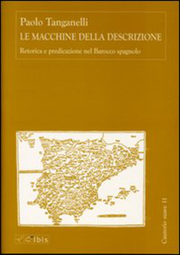 Le macchine della descrizione. Retorica e predicazione nel barocco spagnolo - Librerie.coop Le macchine della descrizione. Retorica e predicazione nel barocco spagnolo - Librerie.coop