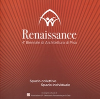 Renaissance. Spazio collettivo/spazio individuale. 4ª Biennale di architettura di Pisa - Librerie.coop