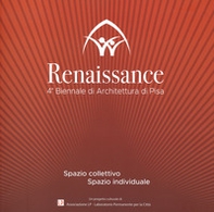 Renaissance. Spazio collettivo/spazio individuale. 4ª Biennale di architettura di Pisa - Librerie.coop Renaissance. Spazio collettivo/spazio individuale. 4ª Biennale di architettura di Pisa - Librerie.coop