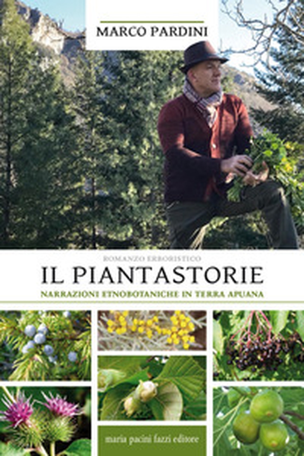 Il piantastorie. Narrazioni etnobotaniche in terra apuana - Librerie.coop Il piantastorie. Narrazioni etnobotaniche in terra apuana - Librerie.coop