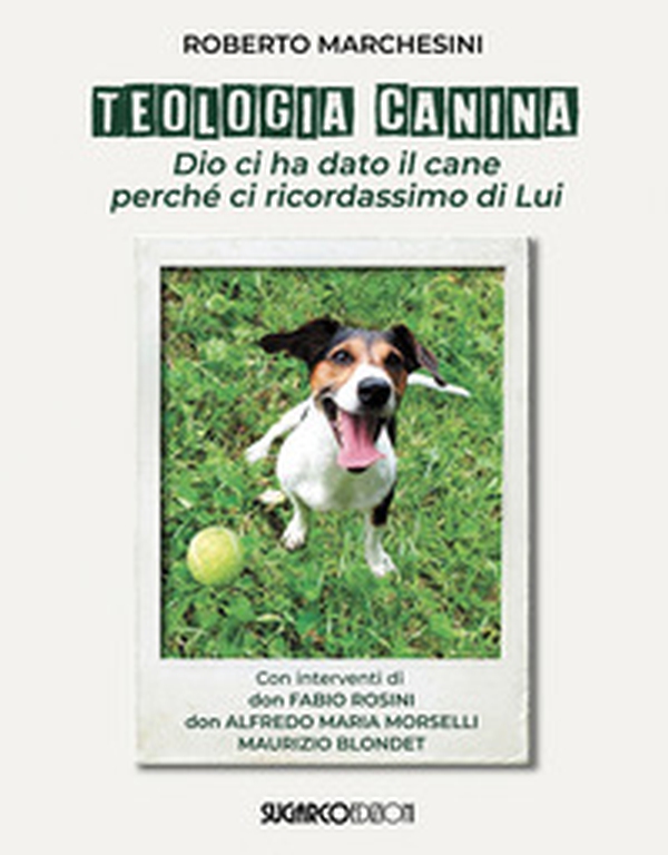 Teologia canina. Dio ci ha dato il cane perché ci ricordassimo di Lui - Librerie.coop Teologia canina. Dio ci ha dato il cane perché ci ricordassimo di Lui - Librerie.coop