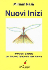 Nuovi inizi, immagini e parole per il nuovo tempo del... - Librerie.coop Nuovi inizi, immagini e parole per il nuovo tempo del... - Librerie.coop