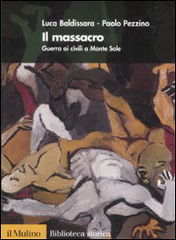 Il massacro. Guerra ai civili a Monte Sole - Librerie.coop Il massacro. Guerra ai civili a Monte Sole - Librerie.coop