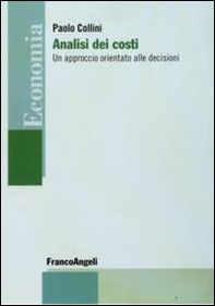 Analisi dei costi. Un approccio orientato alle decisioni - Librerie.coop