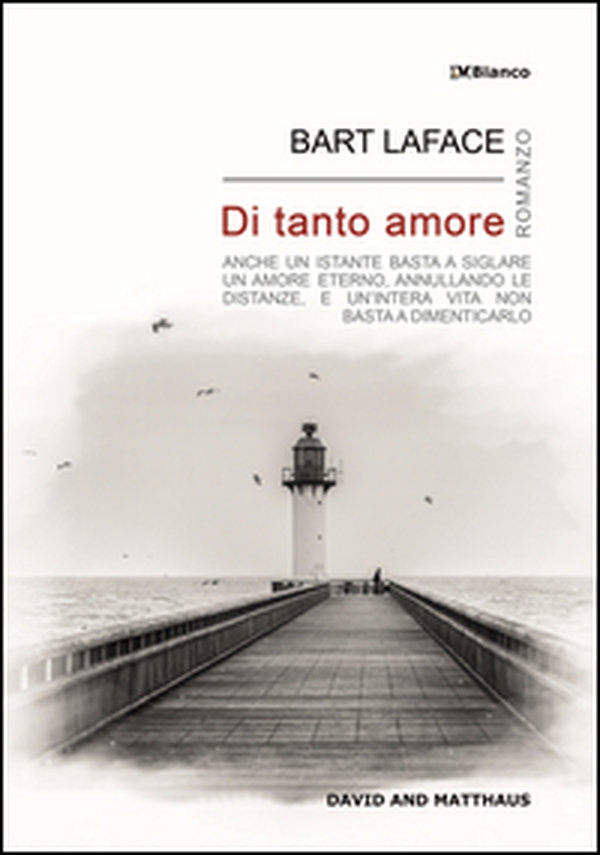 Di tanto amore. Anche un istante basta a siglare un amore eterno, annullando le distanze, e un'intera vita non basta a dimenticarlo - Librerie.coop Di tanto amore. Anche un istante basta a siglare un amore eterno, annullando le distanze, e un'intera vita non basta a dimenticarlo - Librerie.coop
