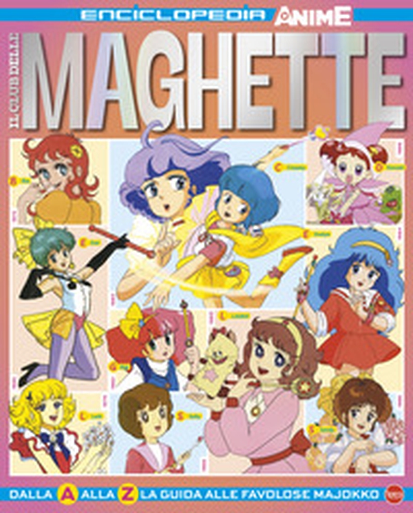Il club delle maghette. Enciclopedia anime - Librerie.coop Il club delle maghette. Enciclopedia anime - Librerie.coop