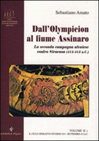 Dall'Olympieion al fiume Assinaro. La seconda campagna ateniese contro Siracusa (415-413 a. C.) - Librerie.coop