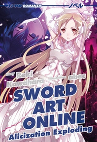 Sword art online novel. Alicization exploding - Vol. 16 - Librerie.coop
