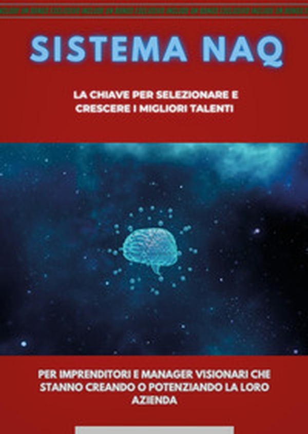 Sistema NAQ. La chiave per selezionare e crescere i migliori talenti - Librerie.coop Sistema NAQ. La chiave per selezionare e crescere i migliori talenti - Librerie.coop