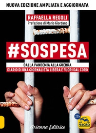 #sospesa. Dalla pandemia alla guerra. Diario di una giornalista libera e fuori dal coro - Librerie.coop