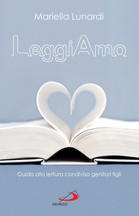 LeggiAmo. Guida alla lettura condivisa genitori figli - Librerie.coop LeggiAmo. Guida alla lettura condivisa genitori figli - Librerie.coop