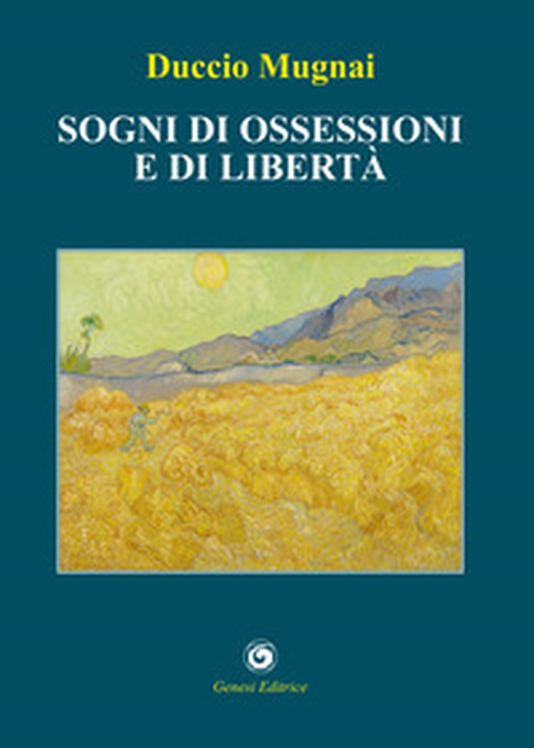 Sogni di ossessioni e di libertà - Librerie.coop Sogni di ossessioni e di libertà - Librerie.coop