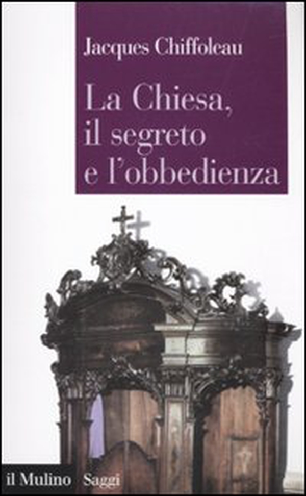 La Chiesa, il segreto, l'obbedienza - Librerie.coop La Chiesa, il segreto, l'obbedienza - Librerie.coop