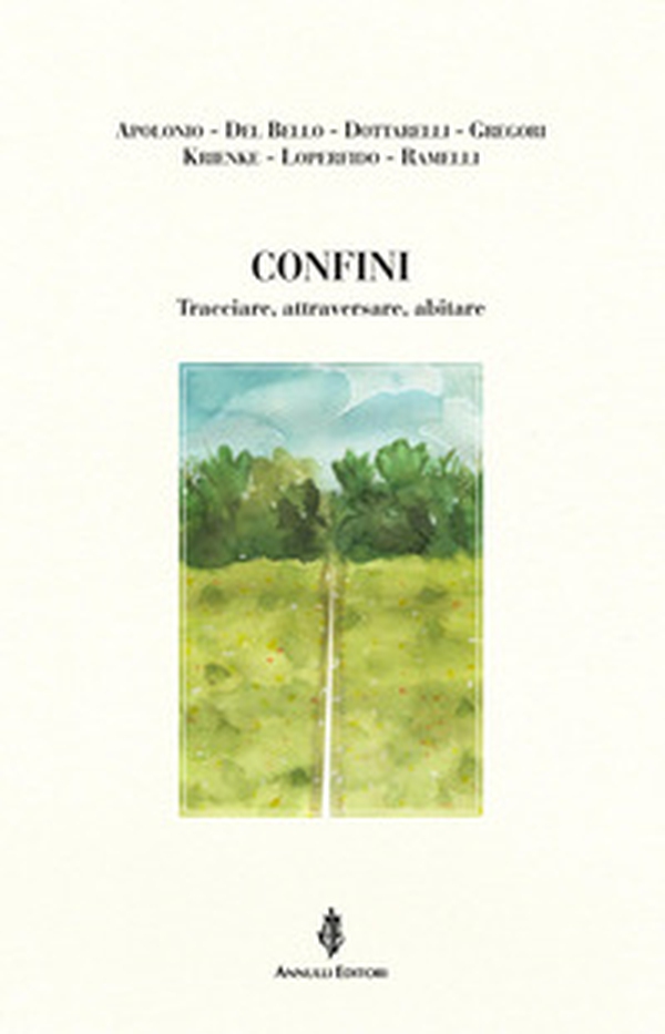 Confini. Tracciare, attraversare, abitare - Librerie.coop
