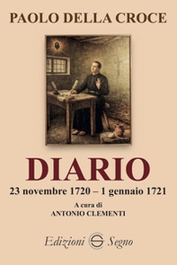 Paolo della Croce. Diario 23 novembre 1720-1 gennaio 1721 - Librerie.coop Paolo della Croce. Diario 23 novembre 1720-1 gennaio 1721 - Librerie.coop
