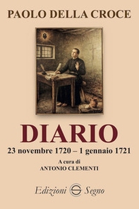 Paolo della Croce. Diario 23 novembre 1720-1 gennaio 1721 - Librerie.coop