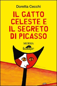 Il gatto Celeste e il segreto di Picasso - Librerie.coop